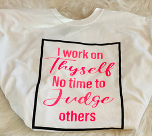 I Work on Thyself t-shirt (Unisex white)